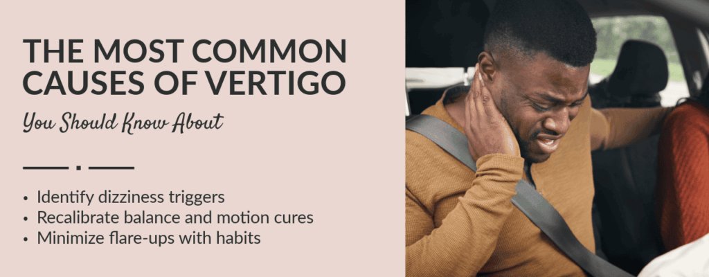 The Most Common Causes of Vertigo You Should Know About